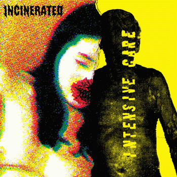 Incinerated : Incinerated - Intensive Care